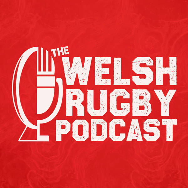 The Welsh Rugby Podcast is back!