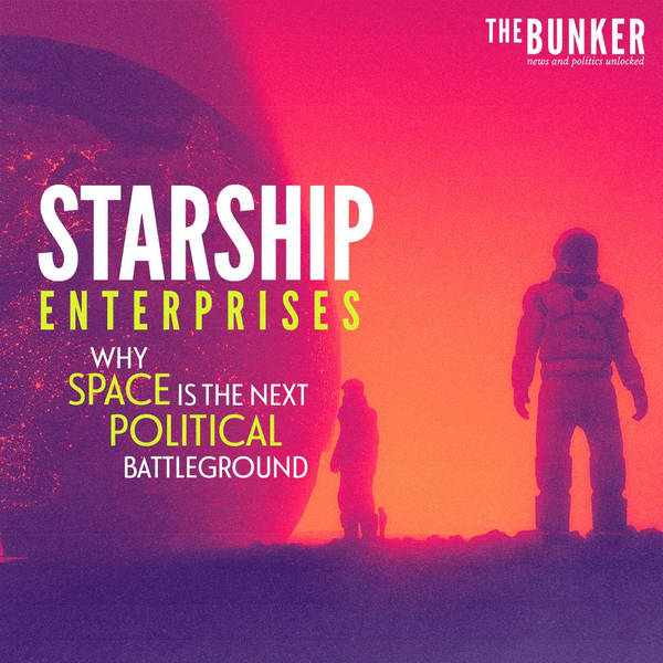 Starship Enterprises: Why space is the next political battleground