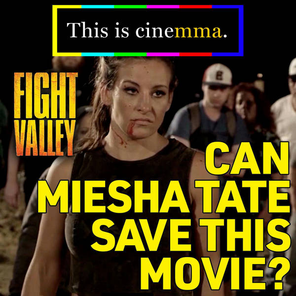 This Is CineMMA, Episode 2 | Fight Valley | Can Miesha Tate Save This Movie?