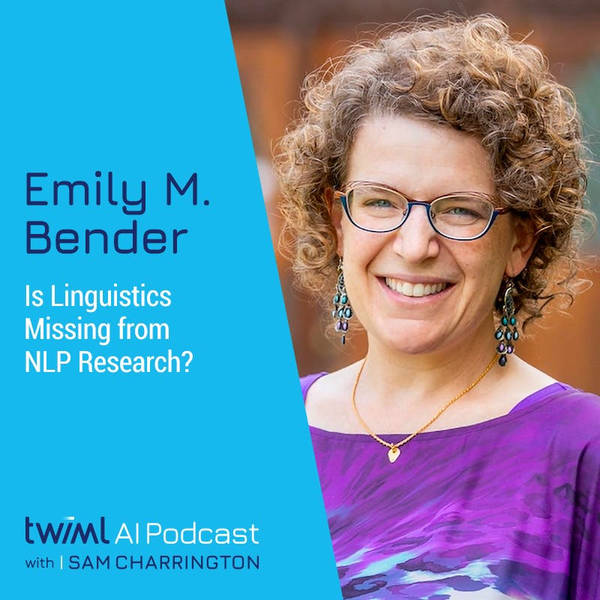 Is Linguistics Missing from NLP Research? w/ Emily M. Bender - #376 🦜