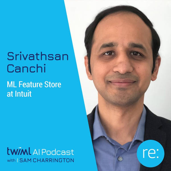 ML Feature Store at Intuit with Srivathsan Canchi - #438