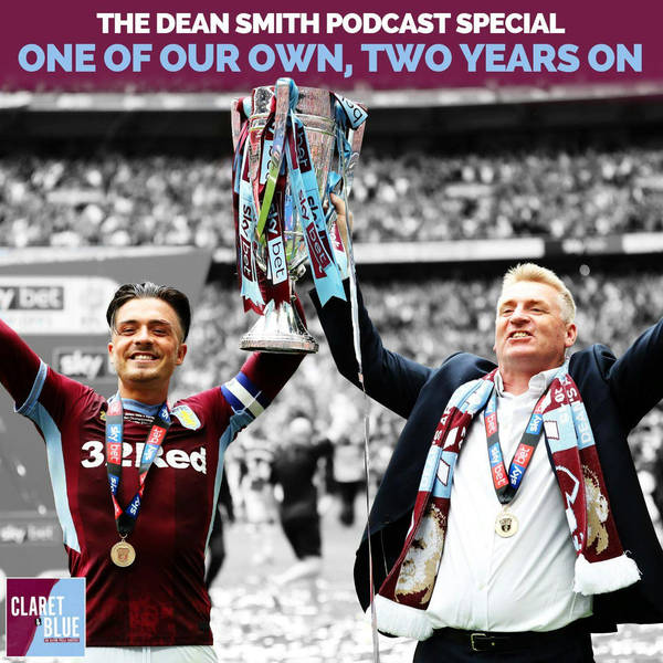 ONE OF OUR OWN, TWO YEARS ON | The Dean Smith Podcast Special