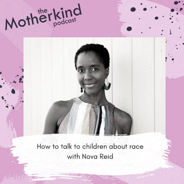 How to talk to children about race with Nova Reid