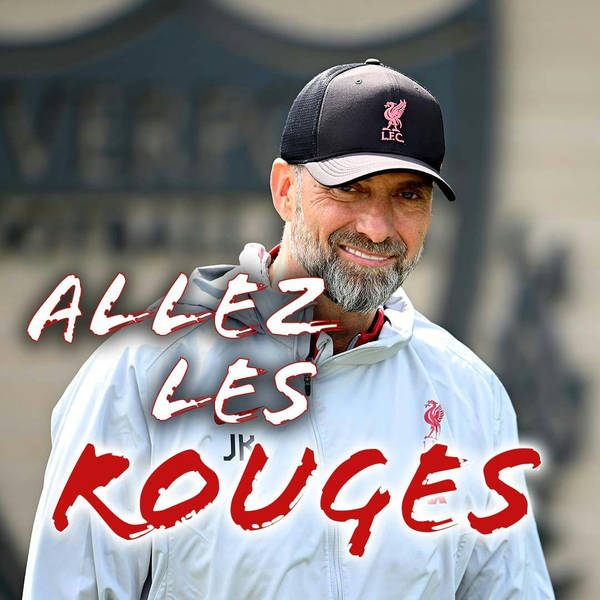 Allez Les Rouges: Season Review, Transfer Market Plans & FSG Ownership