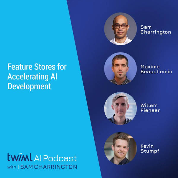 Feature Stores for Accelerating AI Development - #432