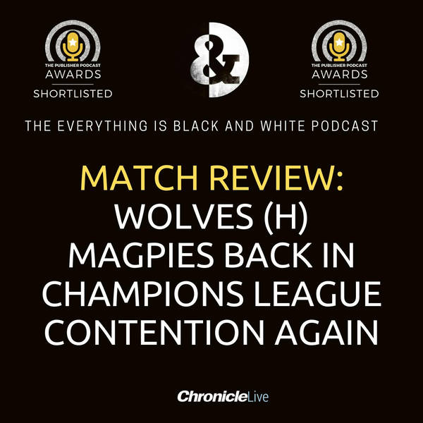 NEWCASTLE UNITED 2-1 WOLVES | MAGPIES ARE BACK IN CHAMPIONS LEAGUE CONTENTION