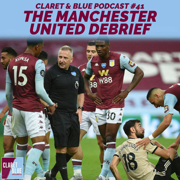 Claret & Blue Podcast #41 | THE MANCHESTER UNITED DEBRIEF