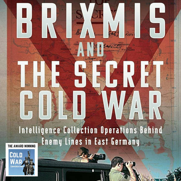 BRIXMIS and the Secret Cold War - Intelligence Collecting Operations Behind Enemy Lines in East Germany (362)