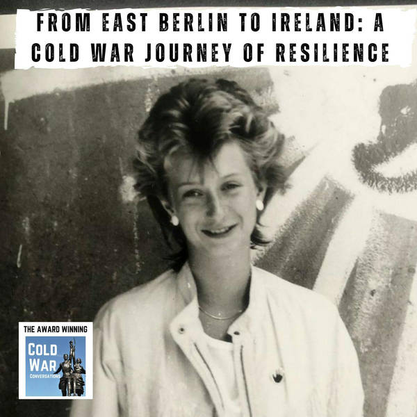 From East Berlin to Ireland: A Cold War Journey of Resilience (363)