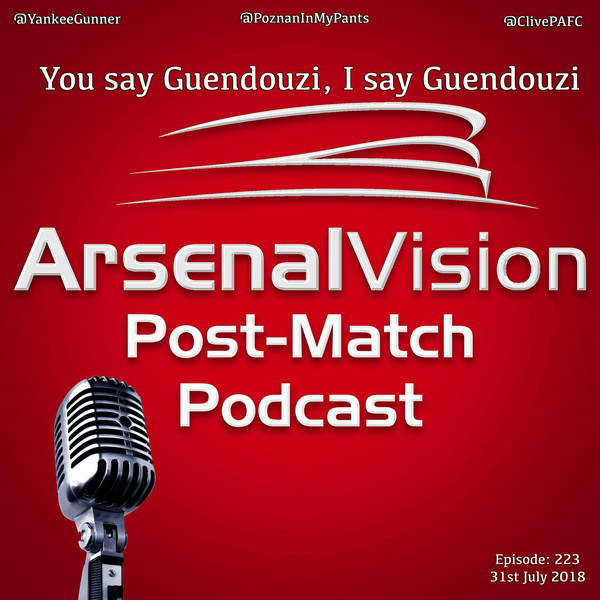 Episode 223 - You say Guendouzi, I say Guendouzi