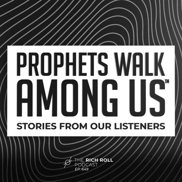 Prophets Walk Among Us: Stories From Our Listeners