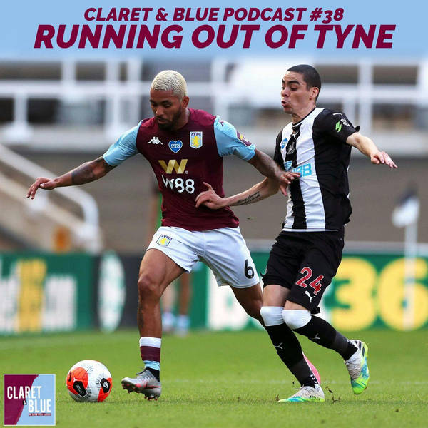 Claret & Blue Podcast #38 | RUNNING OUT OF TYNE
