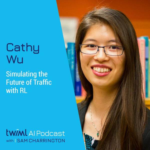 Simulating the Future of Traffic with RL w/ Cathy Wu - #362