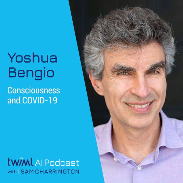 Consciousness and COVID-19 with Yoshua Bengio - #361