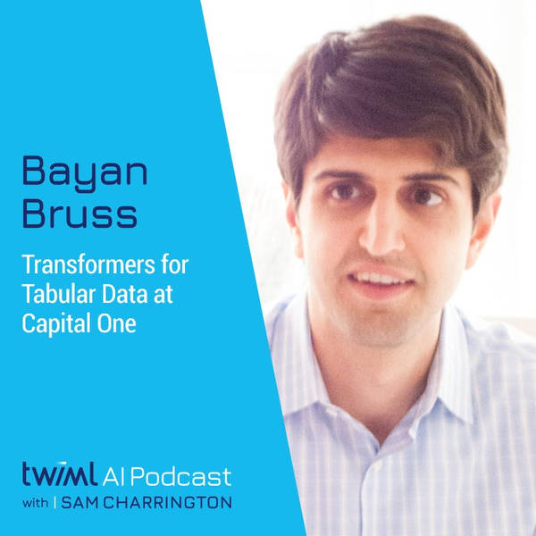 Transformers for Tabular Data at Capital One with Bayan Bruss - #591
