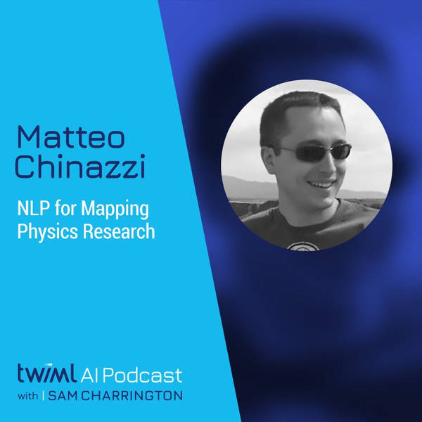 NLP for Mapping Physics Research with Matteo Chinazzi - #353