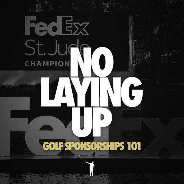 879 - Golf Sponsorships 101: Why Brands Sponsor Golf Events and Players