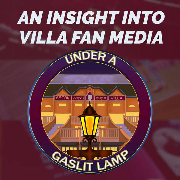 AN INSIGHT INTO VILLA FAN MEDIA #3 | UNDER A GASLIT LAMP