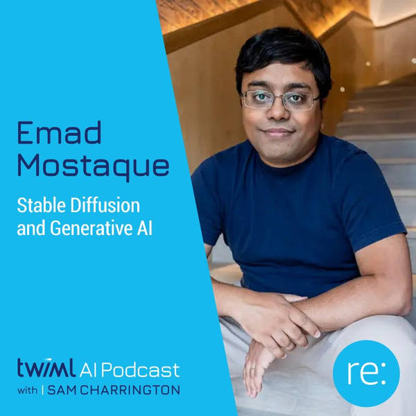 Stable Diffusion & Generative AI with Emad Mostaque - #604