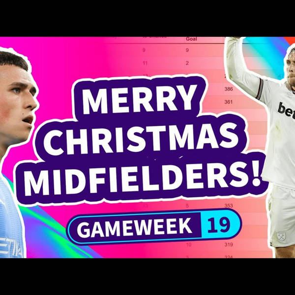 GW19: The Best Christmas Midfielders! - Joe (8x Top 10k)