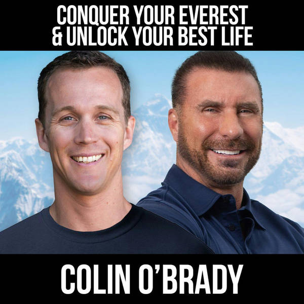 Conquer Your Everest & Unlock Your Best Life w/ Colin O’Brady