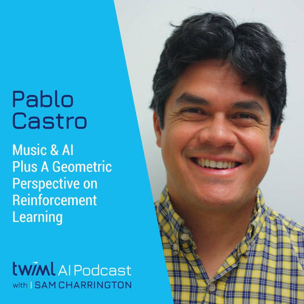 Music & AI Plus a Geometric Perspective on Reinforcement Learning with Pablo Samuel Castro - #339