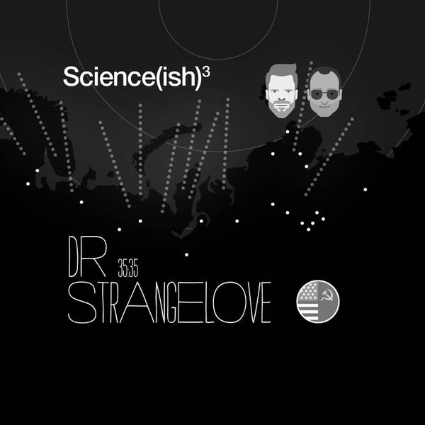 9: Dr Strangelove
