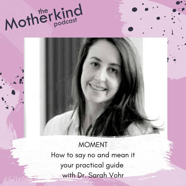 MOMENT | How to say no and mean it - your practical guide with Dr. Sarah Vohr