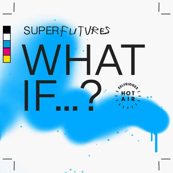 Super Futures: What If...?