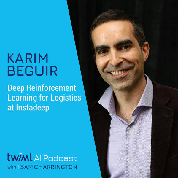 Deep Reinforcement Learning for Logistics at Instadeep with Karim Beguir - #302