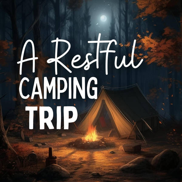 A Restful Camping Trip