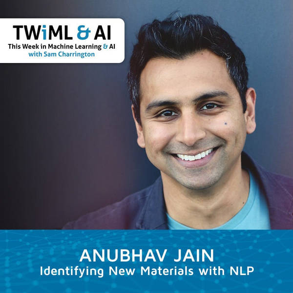 Identifying New Materials with NLP with Anubhav Jain - TWIML Talk #291