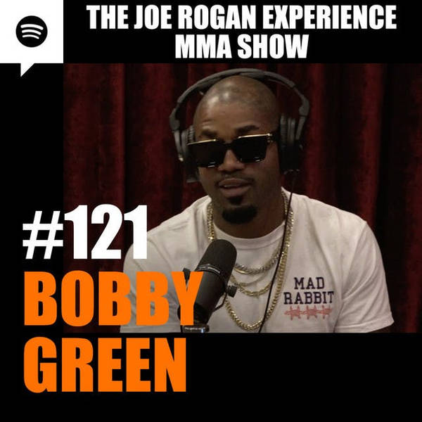 JRE MMA Show #121 with Bobby Green