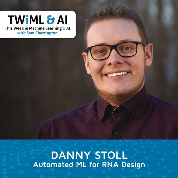 Automated ML for RNA Design with Danny Stoll - TWIML Talk #288