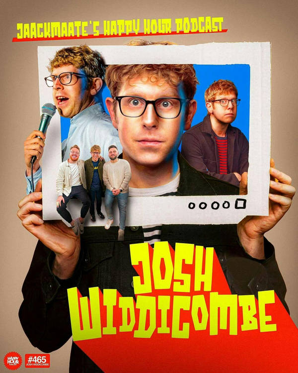 465 - JOSH WIDDICOMBE - Selling Fake Burberry, Writing For Dora The Explorer, & Gigging To Just TWO PEOPLE!