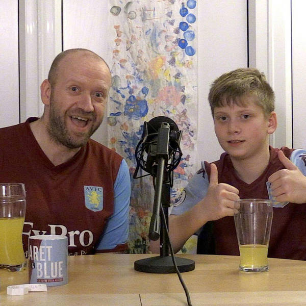 Claret & Blue Podcast #26 | MY OLD MAN SAID BE A VILLA FAN