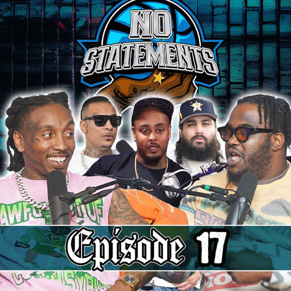 No Statements Ep 17 w/ Chief GRLA & King Twi