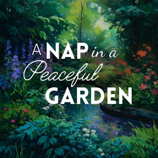 A Nap in a Peaceful Garden | 30 Minute Guided Nap (Bonus)