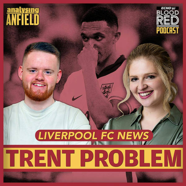 Trent dilemma, Gakpo on fire and dream transfers | Analysing Anfield