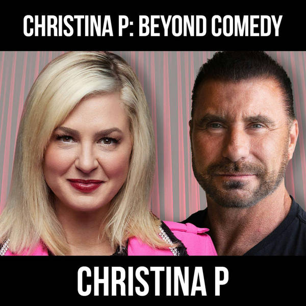 Christina P: Beyond Comedy