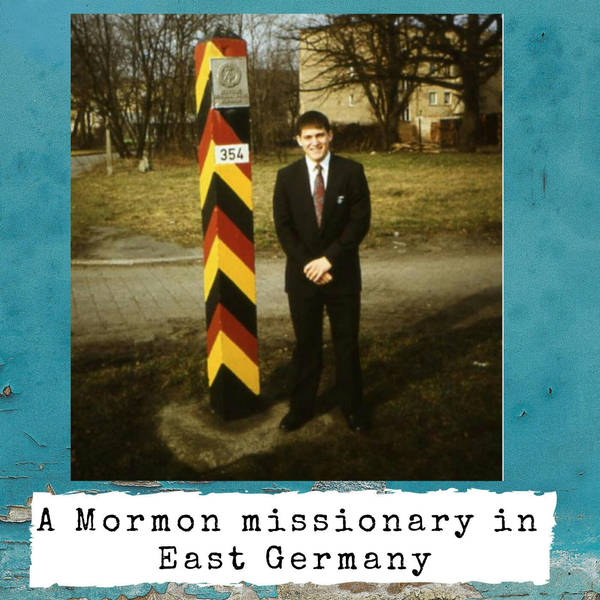 A Mormon missionary in Cold War East Germany (244)