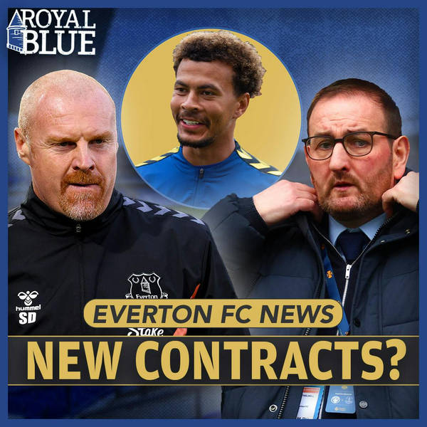 Should Everton offer new deals to Dyche & Thelwell? Blues in talks with Spurs over Dele Alli! Royal Blue