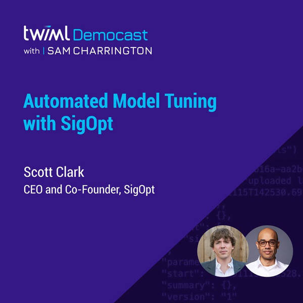 Automated Model Tuning with SigOpt - #324
