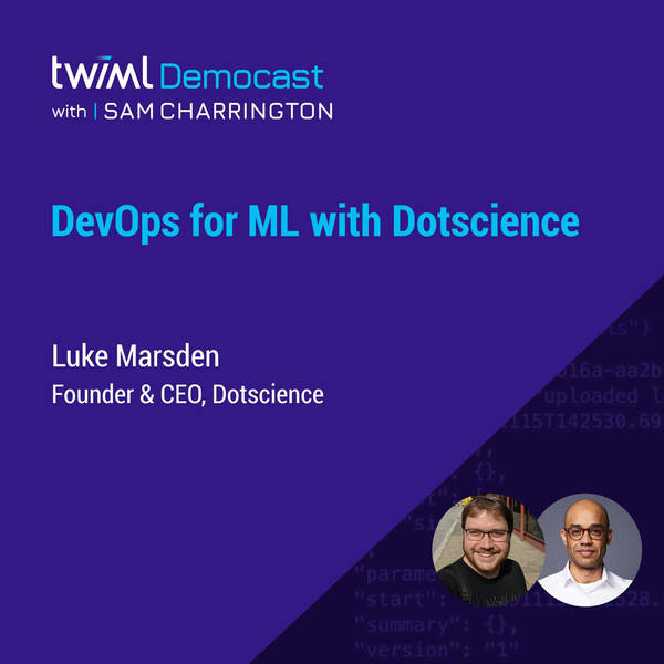 DevOps for ML with Dotscience - #320