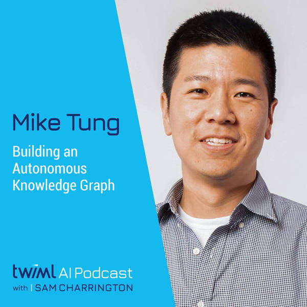 Building an Autonomous Knowledge Graph with Mike Tung - #319
