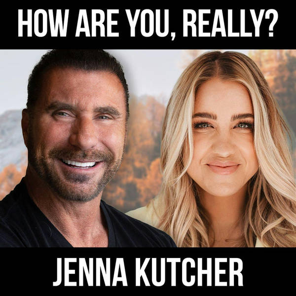 How Are You, Really? w/ Jenna Kutcher
