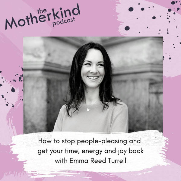 How to stop people-pleasing and get your time, energy and joy back with Emma Reed Turrell