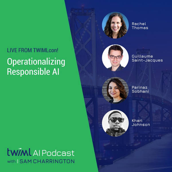 Live from TWIMLcon! Operationalizing Responsible AI - #310