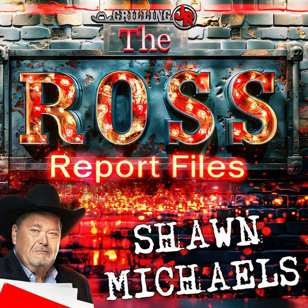 Episode 279: The Ross Report Files - HBK Shawn Michaels