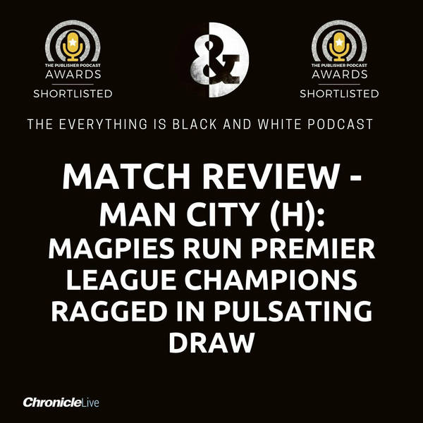 NEWCASTLE UNITED 3-3 MAN CITY | MAGPIES RUN PREMIER LEAGUE CHAMPIONS RAGGED IN PULSATING DRAW
